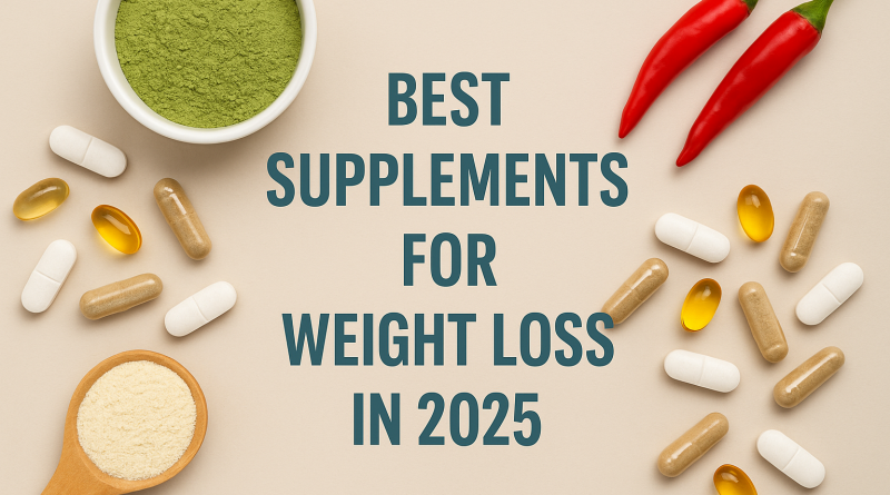 best supplements for weight loss 2025